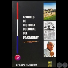 APUNTES DE HISTORIA CULTURAL DEL PARAGUAY - 4ª EDICIÓN - Autor: EFRAÍM CARDOZO